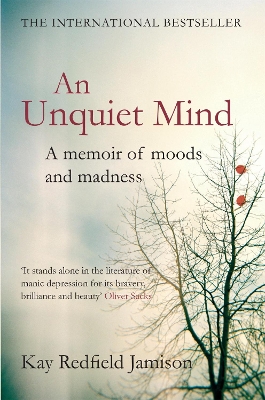 Unquiet Mind: A memoir of moods and madness