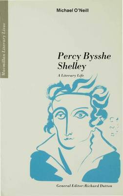 Percy Bysshe Shelley: A Literary Life