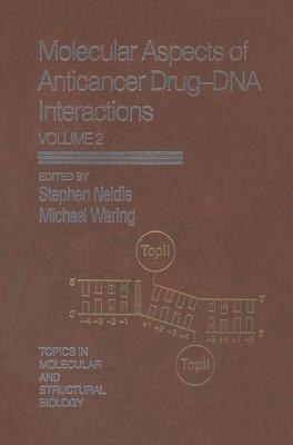 Molecular Aspects of Anticancer Drug/DNA Interactions, v. 2
