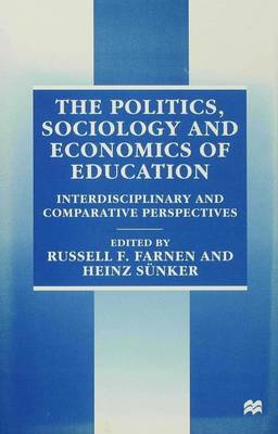 Politics, Sociology and Economics of Education: Interdisciplinary and Comparative Perspectives
