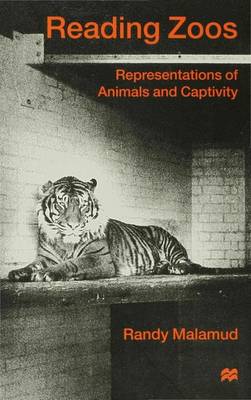 Reading Zoos: Representations of Animals and Captivity