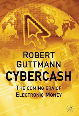 Cybercash: The Coming Era of Electronic Money