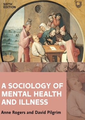 Sociology of Mental Health and Illness 6e 6th edition