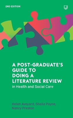 Postgraduate's Guide to Doing a Literature Review in Health and Social Care,  2e 2nd edition