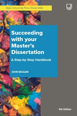 Succeeding with Your Master's Dissertation A Step-by-Step Handbook 6th edition