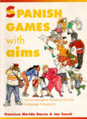 Spanish Games with Aims: Communicative Activities for the Language Classroom