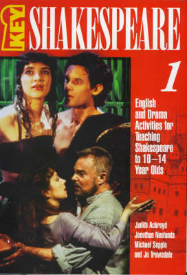 Key Shakespeare, Bk.1, English and Drama Activities for Teaching Shakespeare to 10-14 Year Olds