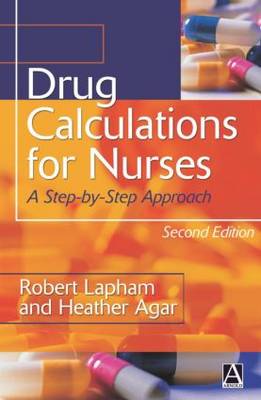 Drug Calculations 2nd Edition: A Step-by-Step Approach 2nd New edition