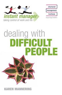 Instant Manager: Dealing with Difficult People