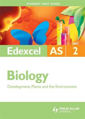 Edexcel AS Biology: Development, Plants and the Environment, Unit 2