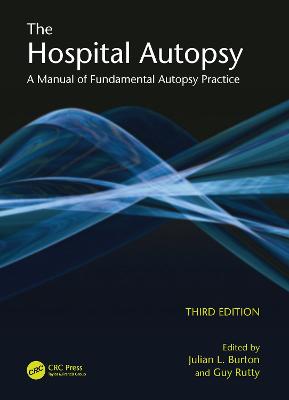 Hospital Autopsy: A Manual of Fundamental Autopsy Practice, Third Edition 3rd edition
