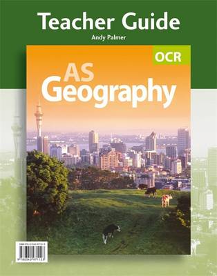 OCR AS Geography Teacher Guide (plus CD), Teacher Guide