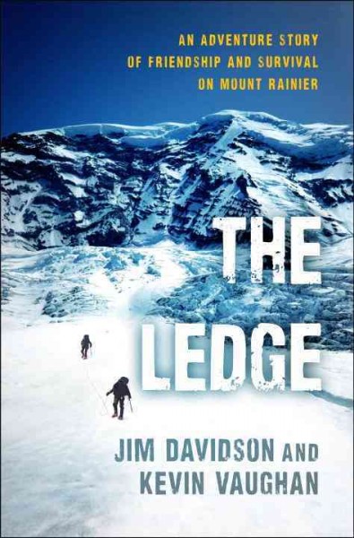 Ledge: An Adventure Story of Friendship and Survival on Mount Rainier