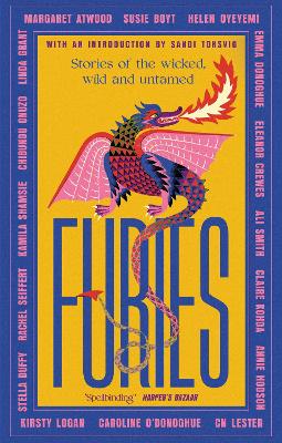 Furies: Stories of the wicked, wild and untamed - feminist tales from 16  bestselling, award-winning authors