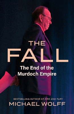 Fall: The End of the Murdoch Empire