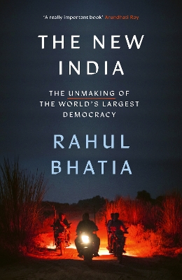 New India: The Unmaking of the World's Largest Democracy