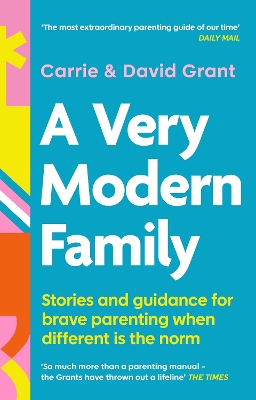 Very Modern Family: Stories and guidance for brave parenting when different is the norm