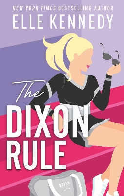 Dixon Rule: The addictive, must-read hockey romance from TikTok sensation, Elle Kennedy!
