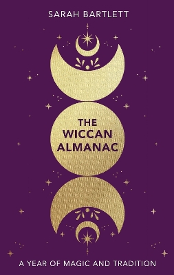 Wiccan Almanac: A Year of Magic and Tradition
