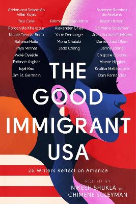 Good Immigrant USA: 26 Writers on America, Immigration and Home