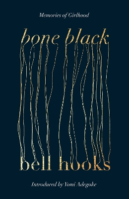 Bone Black: Memories of Girlhood