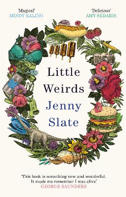 Little Weirds: Funny, positive, completely original and inspiring' George Saunders