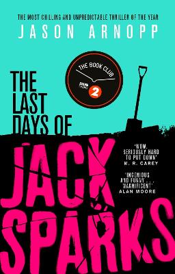 Last Days of Jack Sparks: The most chilling and unpredictable thriller of the year