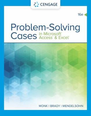 Problem Solving Cases In Microsoft Access & Excel 16th edition