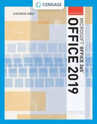 Illustrated MicrosoftÂ®Office 365 & Office 2019 Intermediate New edition