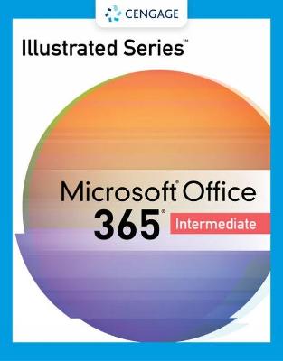 Illustrated SeriesÂ® Collection, MicrosoftÂ® 365Â® & OfficeÂ® 2021  Intermediate 2nd Revised edition