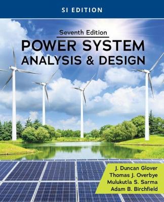 Power System Analysis and Design, SI Edition 7th edition