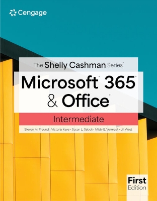 Shelly Cashman SeriesÂ® MicrosoftÂ® 365Â® & OfficeÂ® Intermediate New edition