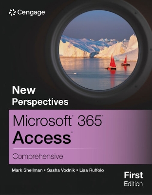 New Perspectives MicrosoftÂ® 365Â® AccessÂ® Comprehensive, First Edition