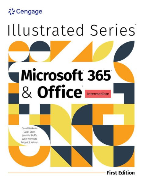Illustrated MicrosoftÂ® 365Â® & OfficeÂ® Intermediate, First Edition New edition