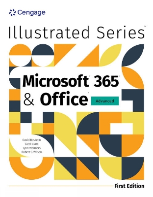 Illustrated MicrosoftÂ® 365Â® & OfficeÂ® Advanced, First Edition New edition