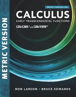 Calculus: Early Transcendental Functions, International Metric Edition 8th edition