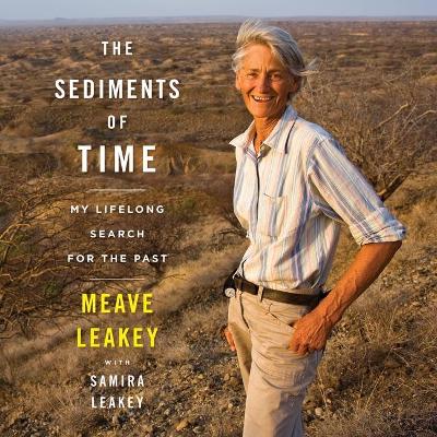 Sediments of Time: My Lifelong Search for the Past Unabridged edition