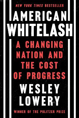 American Whitelash: A Changing Nation and the Cost of Progress