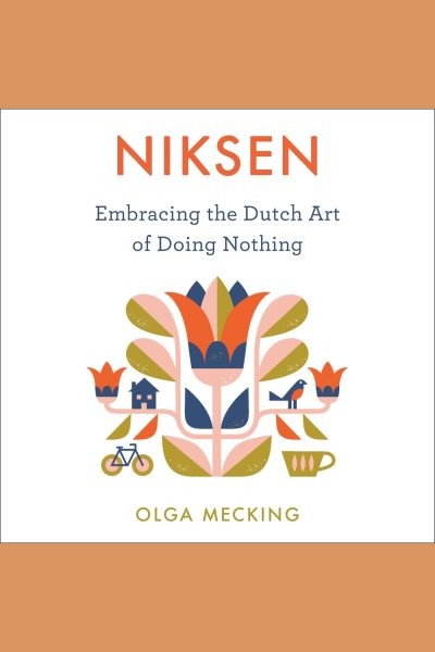 Niksen: Embracing the Dutch Art of Doing Nothing