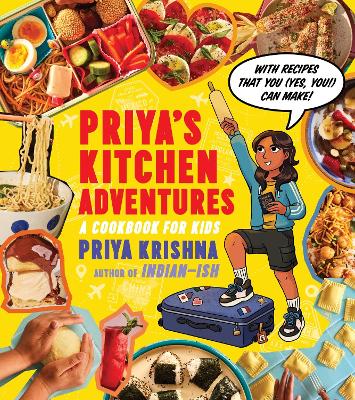 Priyas Kitchen Adventures: A Cookbook for Kids