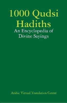 1000 Qudsi Hadiths: An Encyclopedia of Divine Sayings