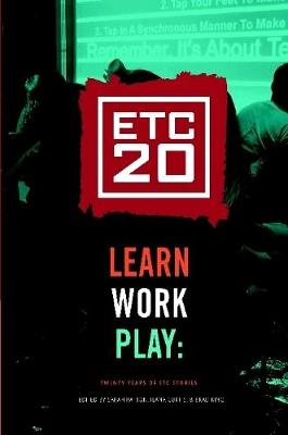 Learn Work Play: Twenty Years of ETC Stories