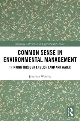 Common Sense in Environmental Management: Thinking Through English Land and Water