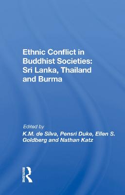 Ethnic Conflict In Buddhist Societies: Sri Lanka, Thailand, Burma