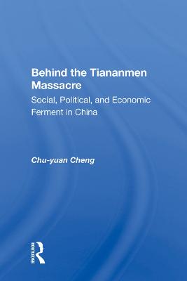 Behind the Tiananmen Massacre: Social, Political, and Economic Ferment in China