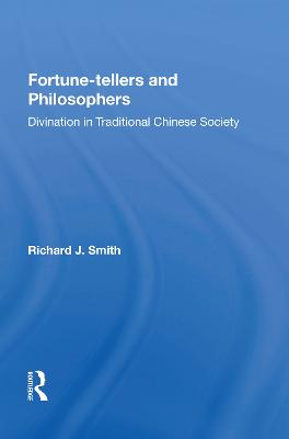 Fortune-tellers and Philosophers: Divination In Traditional Chinese Society