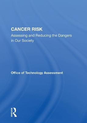 Cancer Risk: Assessing And Reducing The Dangers In Our Society