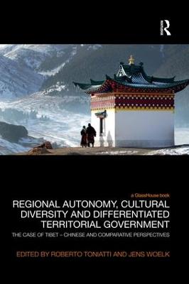 Regional Autonomy, Cultural Diversity and Differentiated Territorial  Government: The Case of Tibet  Chinese and Comparative Perspectives