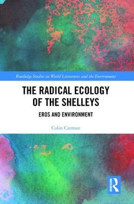 Radical Ecology of the Shelleys: Eros and Environment