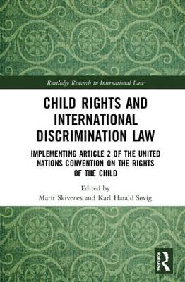 Child Rights and International Discrimination Law: Implementing Article 2 of the United Nations Convention on the Rights of the  Child